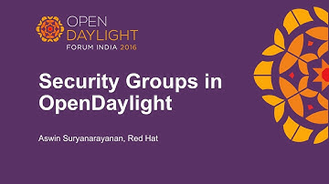 Security Groups in OpenDaylight by Aswin Suryanarayanan, Red Hat
