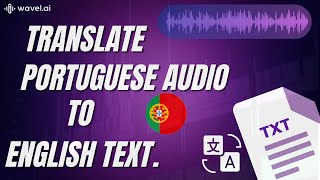 Ai Online Transcription How To Translate Portuguese Audio To English Text Audio To Text