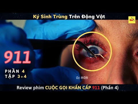 Ký Sinh Trùng Trên Động Vật | Review Phim CUỘC GỌI KHẨN CẤP 911 (Phần 4) – Tập 3 + 4