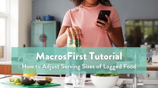 MacrosFirst Tutorial: How to Adjust Serving Sizes of Logged Food screenshot 1