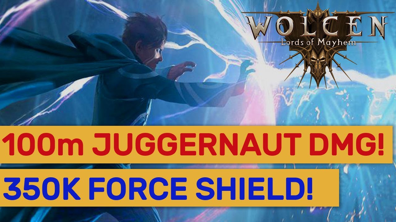 Wolcen - 100M+ DMG Juggernaut! 350K Force Shield New Mage Build!