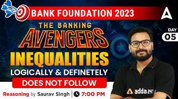 INEQUALITIES  LOGICALLY & DEFINITELY DOES NOT FOLLOW | THE BANKING AVENGERS: Bank Exams Reasoning