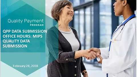 2/18 Quality Payment Program Data Submission Office Hours