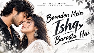 Boondon Mein Ishq Barasta Hai ❤️ | Amjad Nadeem Aamir | Rohit Dubey | Nikita Rai | Monu Rathod |