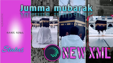 Jumma mubarak 💕 Status Editing tutorial Alight motion app Xml file Jumma mubarak Xmlpreset Trending