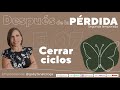 Cerrar ciclos || Podcast || Gaby Tanatóloga || T2 episodio 7