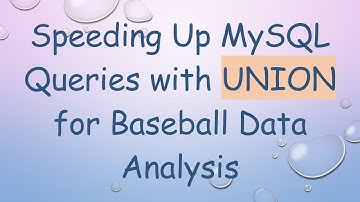 Speeding Up MySQL Queries with UNION for Baseball Data Analysis
