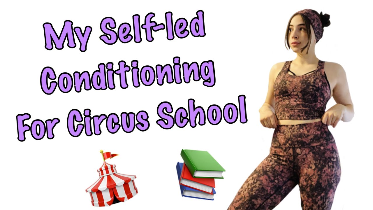 Come Along While I Condition — Circus School Conditioning