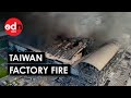 TAIWAN: Six Dead And Over A Hundred Injured After Factory Fire