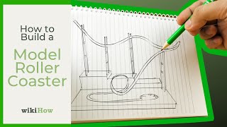 How to Build a Model Roller Coaster