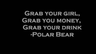 Grab your girl, Grab your money, Grab your drink- Polar Bear screenshot 3
