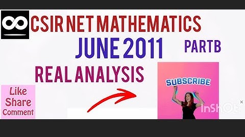 Csir net mathematics, june 2011,Real analysis, partb,complete solution @math with sneha