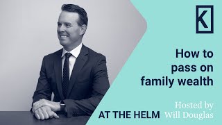 How to pass on family wealth