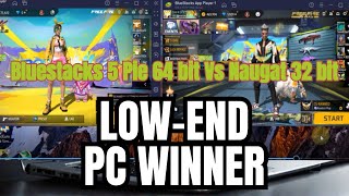 Bluestacks 5 Pie 64 bit Vs Naugat 32 bit - Free fire best Emulator / Best For Low End PC /Final Test