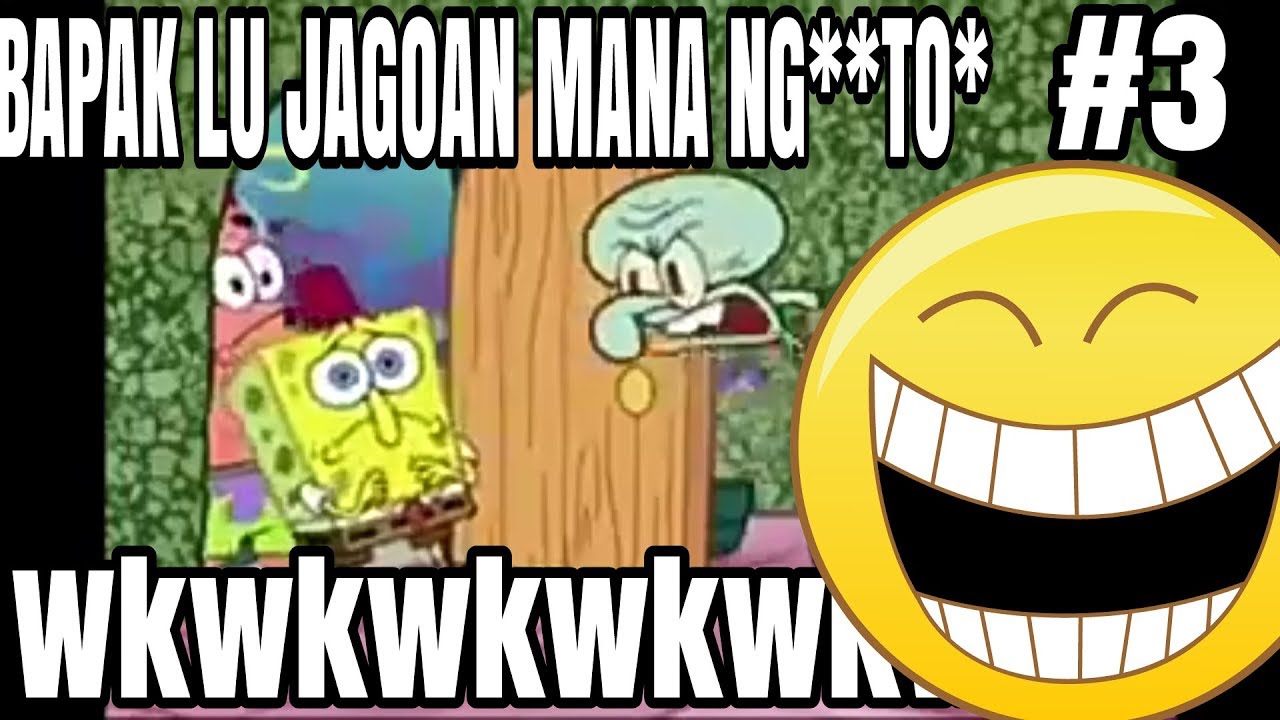 BAPAK LU JAGOAN MANA Spongebob Parody Video Lucu3 YouTube