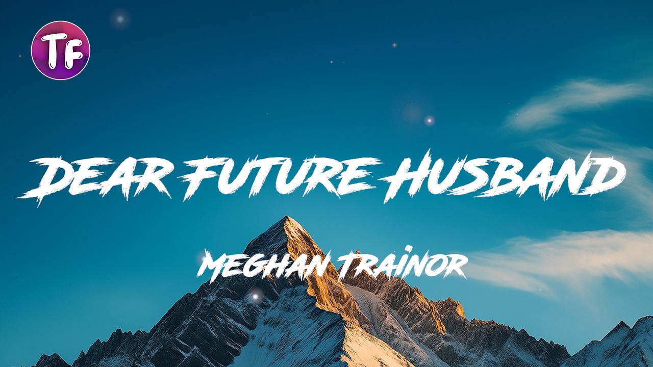 Dear Future Husband - Meghan Trainor (Lyrics/Letra)