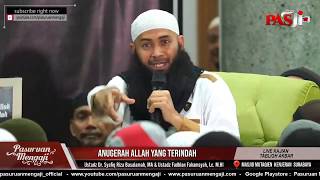 ANUGERAH ALLAH YANG TERINDAH | Ustadz Dr. Syafiq Riza Basalamah, M.A. & Ustadz Fadlan Fahamsyah, Lc