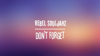 Don't Forget - Rebel Souljahz - With Lyrics