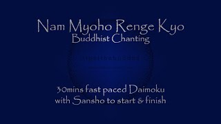 30mins Fast Daimoku - Nam Myoho Renge Kyo Fast Buddhist Chanting - with sansho start \u0026 finish
