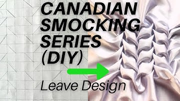 CANADIAN SMOCKING Series - The Leave Pattern (Canadian Smoking)