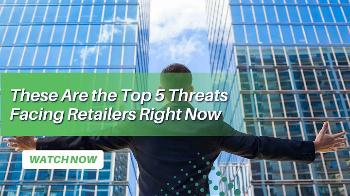 These Are the Top 5 Threats Facing Retailers Right Now