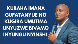 KUBAHA IMANA GUFATANYIJE NO KUNYURWA BIGIRA INYUNGU NYINSHI --- Past Desire HABYARIMANA