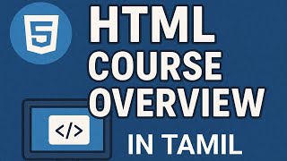 💻 🌐HTML Tutorial in Tamil | Course Overview for Beginners