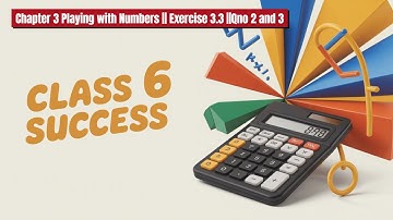 Class 6 Chapter 3 Ex 3.3 Qno 2 and 3 || PLAYING WITH NUMBERS