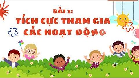 GDCD 9 - BÀI 3 TÍCH CỰC THAM GIA CÁC HOẠT ĐỘNG CỘNG ĐỒNG