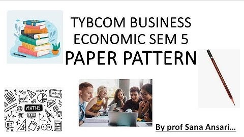 PAPER PATTERN|QUESTION PAPER PATTERN|SEM 5|TYBCOM|ECONOMICS|BUSINESS ECONOMIC|ECO @ProfSanaAnsari