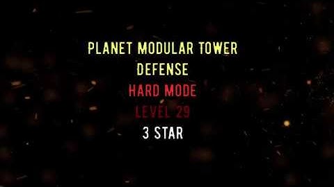 Planet Modular Tower Defense |  MISSION 29 | Hard Mode | NO CHEAT | 3 STAR