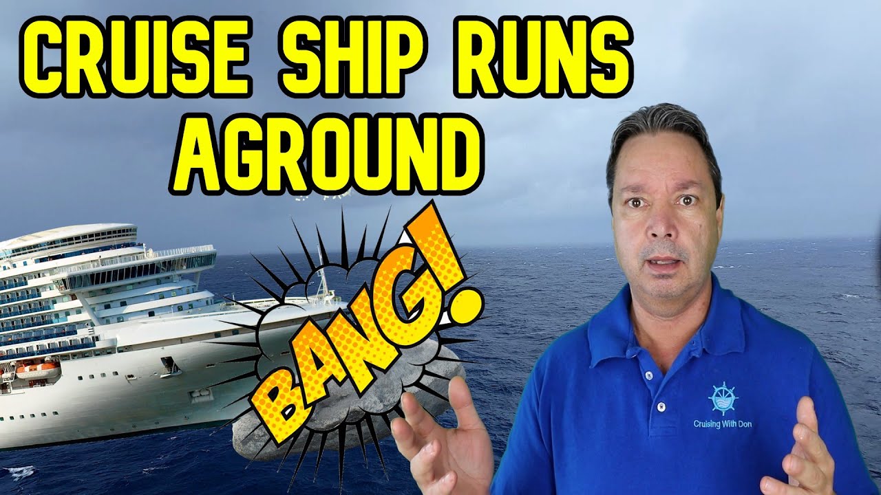 CRUISE NEWS - CRUISE SHIP RUNS AGROUND AND MAY BE STUCK FOR DAYS