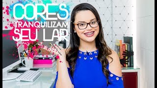 5 Dicas - Cores Para Sua Casa - Mariana Cabral