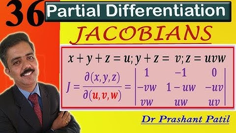 Jacobians of 𝒙+𝒚+𝒛=𝒖; 𝒚+𝒛= 𝒗; 𝒛=𝒖𝒗𝒘 ||  Partial Differentiation  || 22mat21 || Dr Prashant Patil