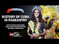 History of CUBA in Pageantry: Beginnings, Miss Universe, Legacy &amp; More | Episode 1