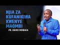 NJIA ZA KUFANIKIWA KWENYE MAOMBI PR DAVID MMBAGA NJIA ZA KUFANIKIWA KWENYE MAOMBI PR DAVID MMBAGA