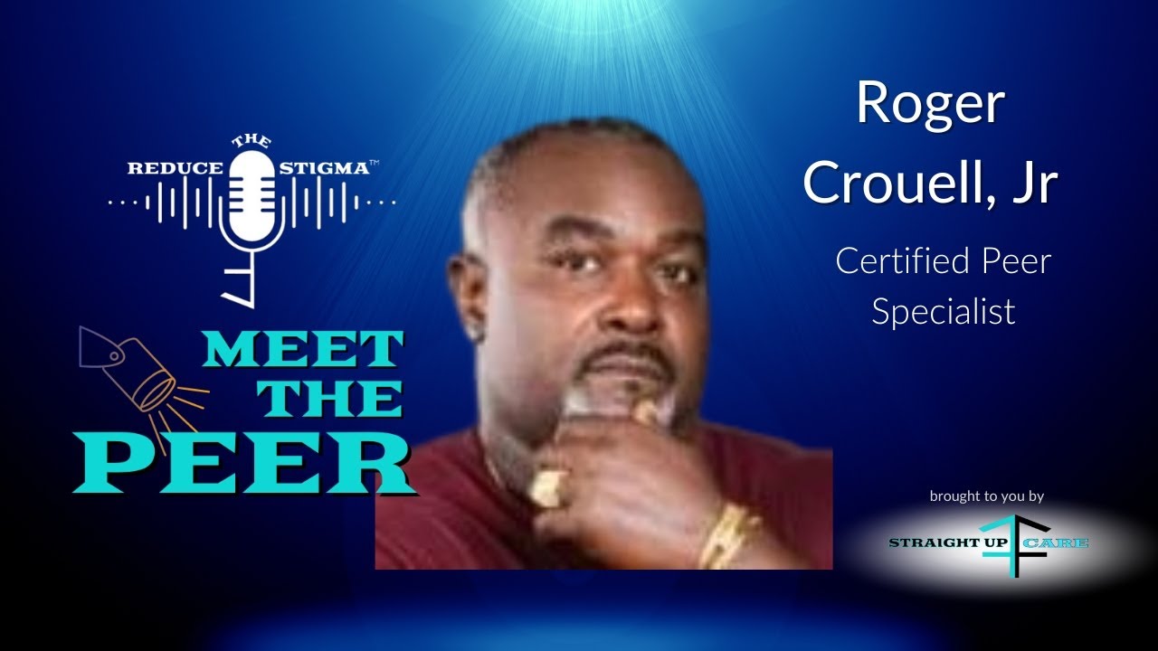 Meet the Peer: Roger Crouell - Certified Peer Specialist