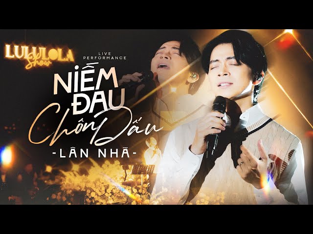 NIỀM ĐAU CHÔN DẤU - LÂN NHÃ live at #Lululola class=