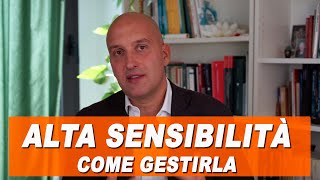 Alta sensibilità, come gestirla