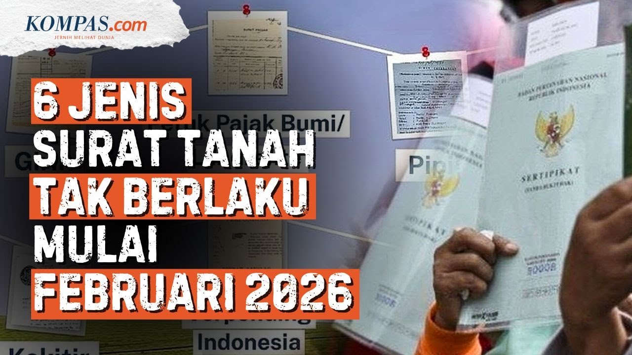 Mengenal 6 Jenis Surat Tanah yang Tak Berlaku Lagi Mulai Februari 2026