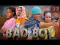 BAD BOY Episode 37 
