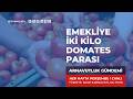 "İKİ KİLO DOMATES” KRİZİ: SİYASET KARIŞTI