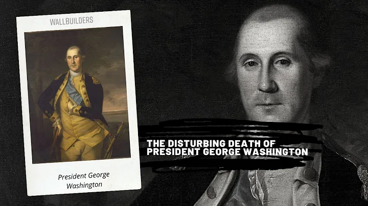 The Disturbing Death of President George Washington