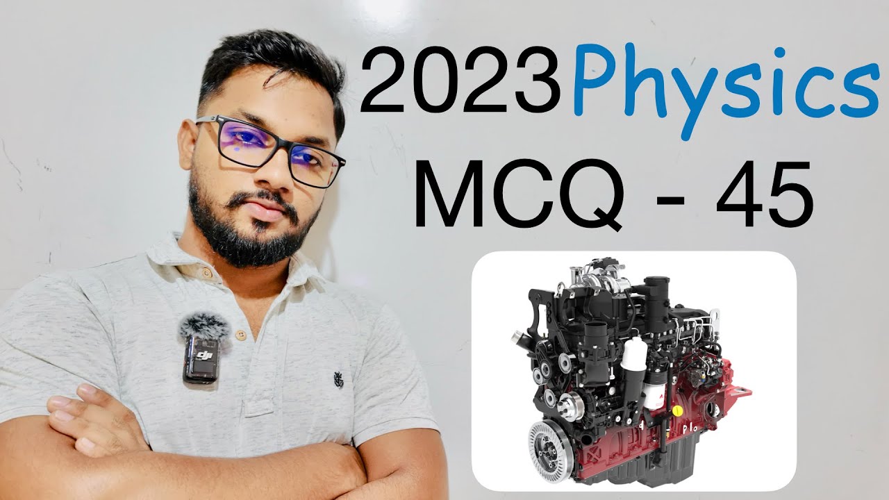2023(2024) Physics MCQ  - 45 | By Sandun K. Dissanayaka | Channel A+