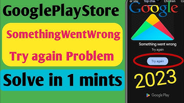 Google Play Store Something Went Wrong Problem Solve | Play Store Try Again Problem Solutions..