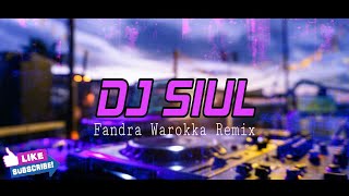 DJ SIUL ( Fandra Warokka Remix )