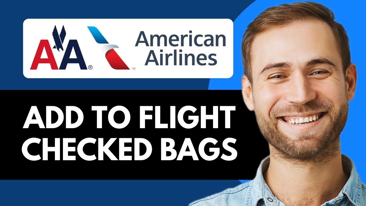 How To Add Checked Bags American Airlines (Super Easy) - YouTube