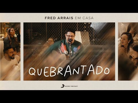 Fred Arrais em casa | Quebrantado | (Clipe Oficial)