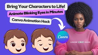 Bring Your Characters to Life! Animate Blinking Eyes in Canva (Fast & Easy)