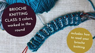 Complete TwoColor Brioche Knitting in the Round Video Tutorial, Complete with Reading Your Knitting